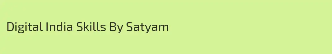 Digital India Skills By Satyam 